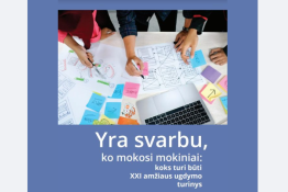 Yra svarbu, ko mokosi mokiniai: koks turi būti XXI amžiaus ugdymo turinys