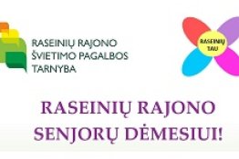Raseinių rajono senjorų dėmesiui!