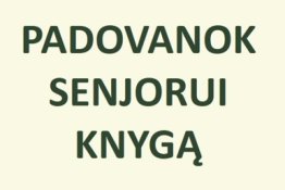Padovanok senjorui knygą 2023