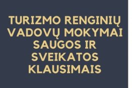 Turizmo renginių vadovų mokymai saugos ir sveikatos klausimais