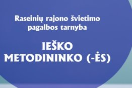 Raseinių rajono švietimo pagalbos tarnyba ieško metodininko (-ės)