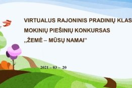 Raseinių rajono bendrojo ugdymo įstaigų pradinių klasių mokinių virtualaus piešinių konkurso ,,Žemė – mūsų namai”, skirto Žemės dienai paminėti, darbų paroda