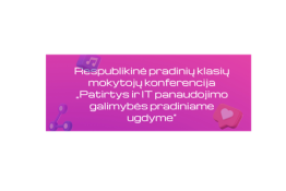 Patirtys ir IT panaudojimo galimybės pradiniame ugdyme