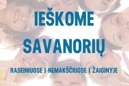 Ieškome savanorių Raseiniuose, Nemakščiuose, Žaiginyje